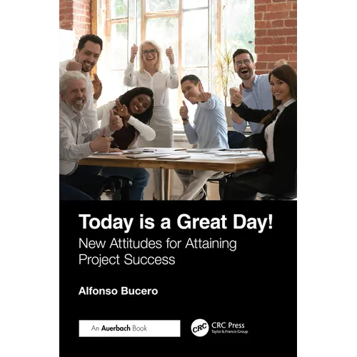 Today is a Great Day!: New Attitudes for Attaining Project Success