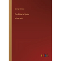 The Bible in Spain: in large print