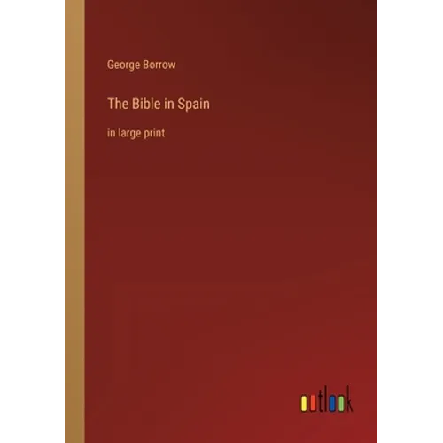 The Bible in Spain: in large print