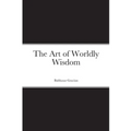 The Art of Worldly Wisdom
