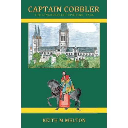 Captain Cobbler: The Lincolnshire Uprising, 1536