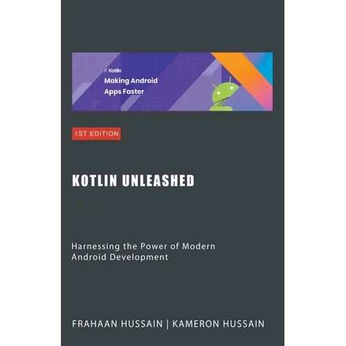 Kotlin Unleashed: Harnessing the Power of Modern Android Development