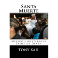 Santa Muerte: Mexico's Mysterious Saint of Death