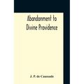 Abandonment To Divine Providence