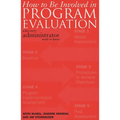 How to Be Involved in Program Evaluation: What Every Adminstrator Needs to Know