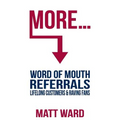 More...: Word Of Mouth Referrals, Lifelong Customers & Raving Fans