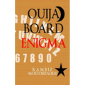 Ouija Board Enigma