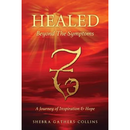 Healed Beyond The Symptoms