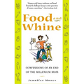 Food and Whine: Confessions of a New Millennium Mom