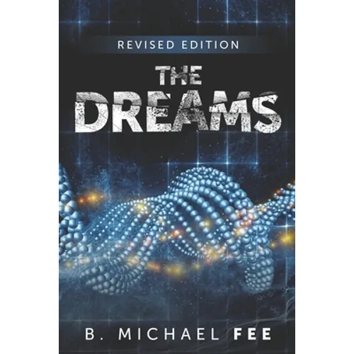 The Dreams by B. Michael Fee: Revised Edition