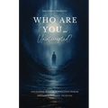 Who Are You...Uninterrupted?: Unlocking Your Subconscious Power