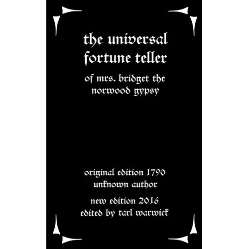 The Universal Fortune Teller: Of Mrs. Bridget the Norwood Gypsy