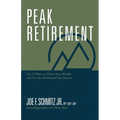 Peak Retirement: The 5 Pillars to Protect Your Wealth and Live the Retirement You Deserve
