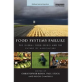 Food Systems Failure: The Global Food Crisis and the Future of Agriculture