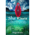 She Rises: Why Goddess Feminism, Activism and Spirituality?