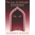 The Sun at Midnight: The Revealed Mysteries of the Ahlul Bayt Sufis