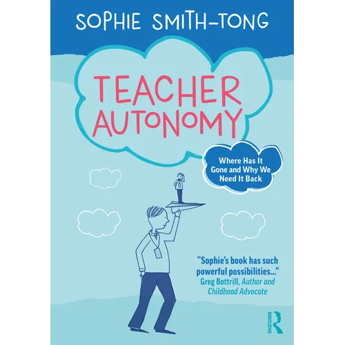 Teacher Autonomy: Where Has It Gone and Why We Need It Back