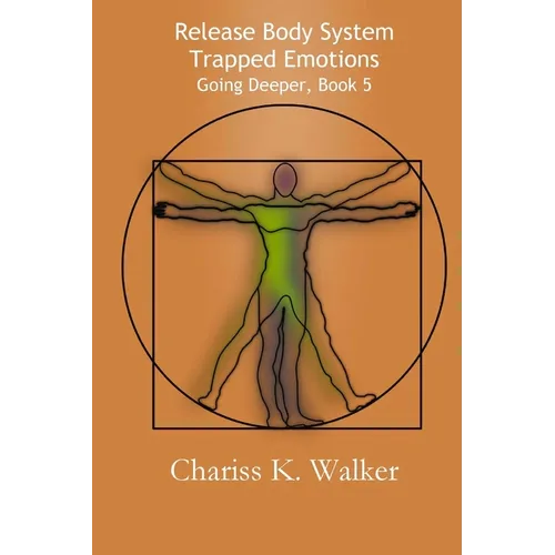 Release Body System Trapped Emotions