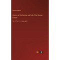 History of the Decline and Fall of the Roman Empire: Vol. 1; Part 1 - in large print