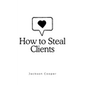 How to Steal Clients