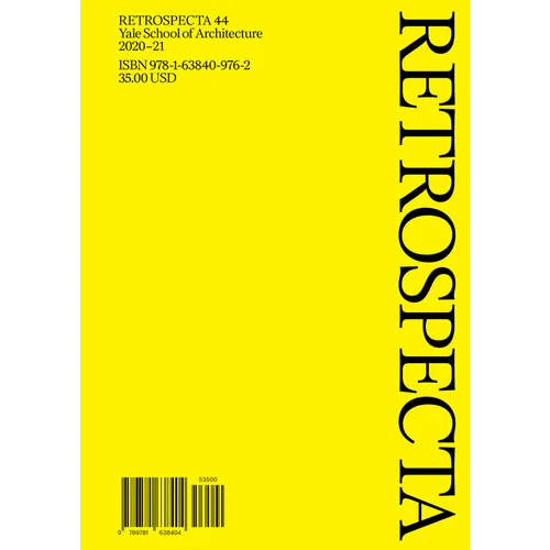 Retrospecta 44: Yale School of Architecture 2020-21