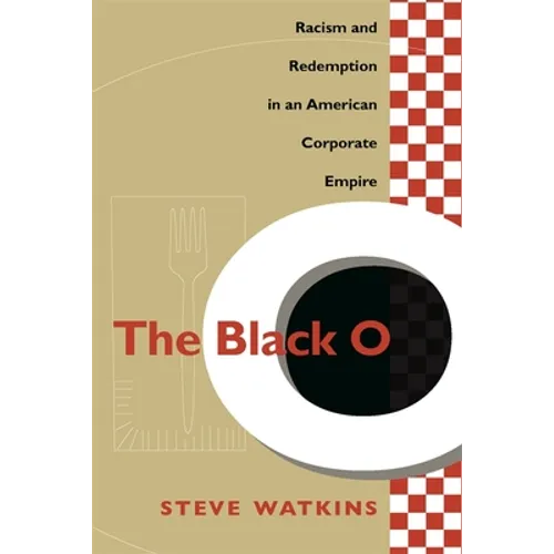 The Black O: Racism and Redemption in an American Corporate Empire