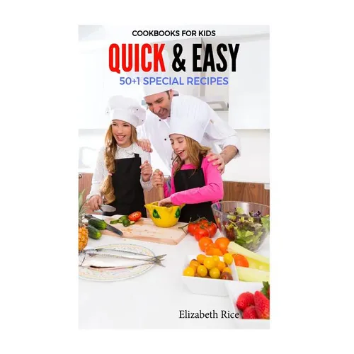 Cookbooks for Kids: Quick & Easy 50+1 Special Recipes