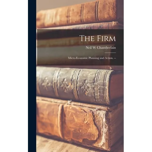 The Firm: Micro-economic Planning and Action. --
