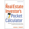 The Real Estate Investor's Pocket Calculator: Simple Ways to Compute Cash Flow, Value, Return, and Other Key Financial Measurements