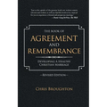 The Book of Agreement and Remembrance (Revised Edition): Developing a Healthy Christian Marriage