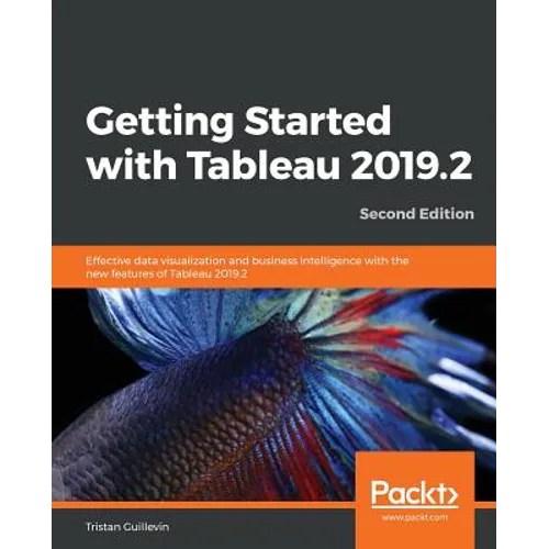 Getting Started with Tableau 2019.2 - Second Edition