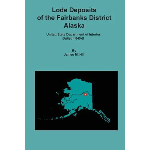 Lode Deposits of the Fairbanks District, Alaska