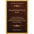 Yourself Behind Closed Doors: A Training Course In Magnificent Manhood And Beautiful Womanhood In Three Grand Divisions