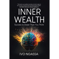 Inner Wealth: Success is Closer Than You Think