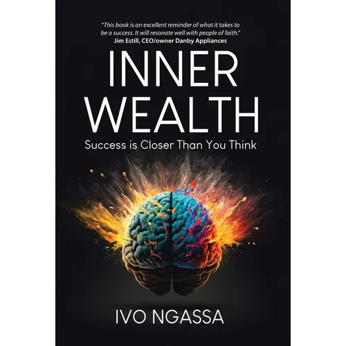 Inner Wealth: Success is Closer Than You Think