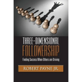 Three-Dimensional Followership: Finding Success when Others are Driving