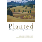 Planted: A Story of Creation, Calling, and Community