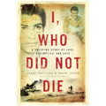 I, Who Did Not Die