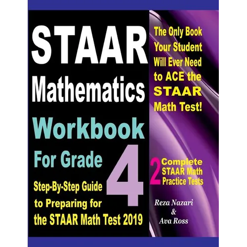 STAAR Mathematics Workbook For Grade 4: Step-By-Step Guide to Preparing for the STAAR Math Test 2019