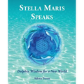 Stella Maris Speaks: Dolphin Wisdom for a New World