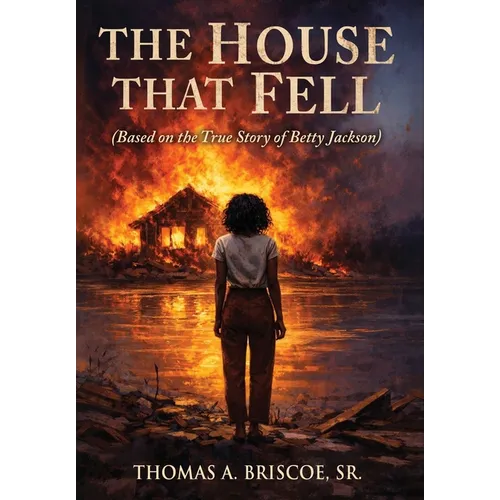 The House That Fell: Based on the True Story of Betty Jackson