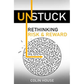 Unstuck: Rethinking Risk & Reward