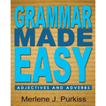 Grammar Made Easy: Adjectives and Adverbs
