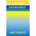 Raising Robert: Coping with our child's life threatening syndrome