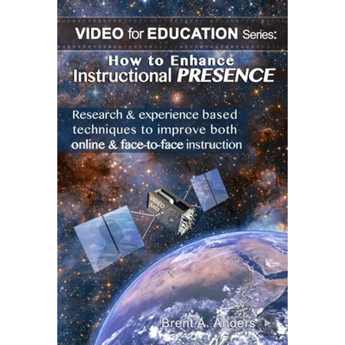 How to Enhance Instructional PRESENCE: Research & experience based techniques to improve both online & face-to-face instruction