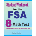 Student Workbook for the FSA 8 Math Test: Complete coverage of all FSA 8 Math topics + Practice Tests