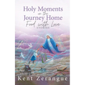 Holy Moments on the Journey Home: Food with Love Stories