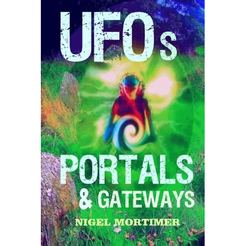 UFOs, Portals and Gateways