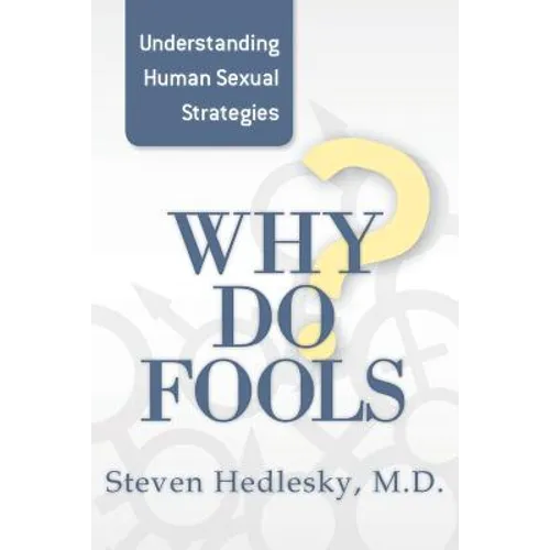 Why Do Fools: Understanding Human Sexual Strategies