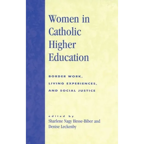 Women in Catholic Higher Education: Border Work, Living Experiences, and Social Justice